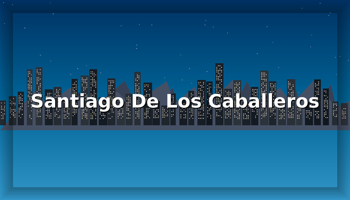 Chat Santiago De Los Caballeros - Imagen representativa de Santiago De Los Caballeros